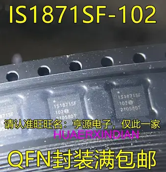 10 бр. Нови оригинални IS1871SF-102 QFN IS1871SF-202