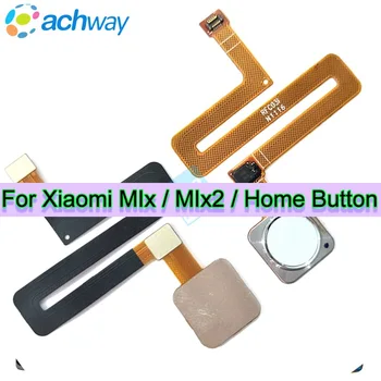 За Xiaomi Mix Бутона Home сензор за пръстови отпечатъци Touch ID Гъвкав кабел Лента Резервни части за Xiaomi Mix2 бутон ключ